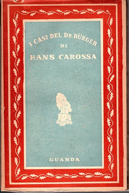 I casi del Dr. Bürger a cura di Leone Traverso - Hans Carossa - copertina
