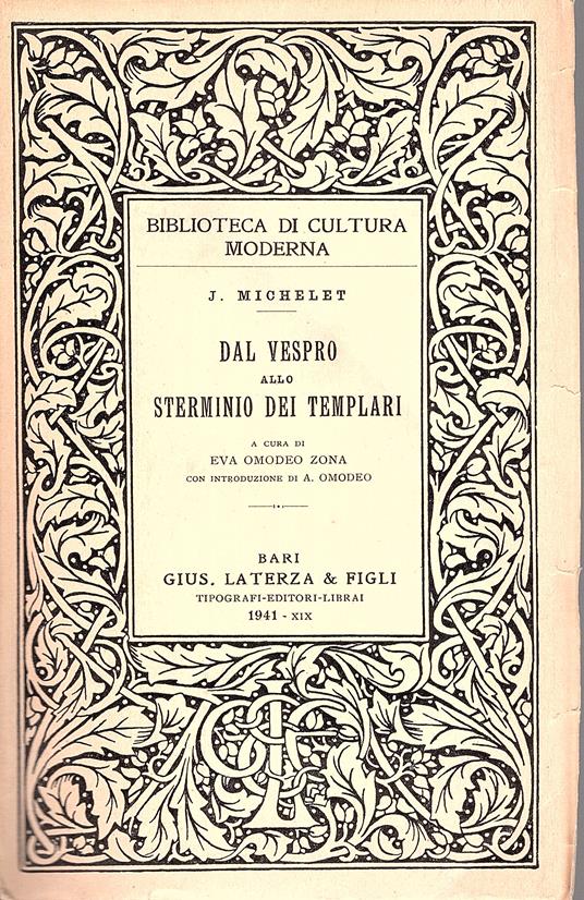 Dal vespro allo sterminio dei Templari. A cura di Eva Omodeo Zona con un' Introduzione di A. Omodeo - Jules Michelet - copertina