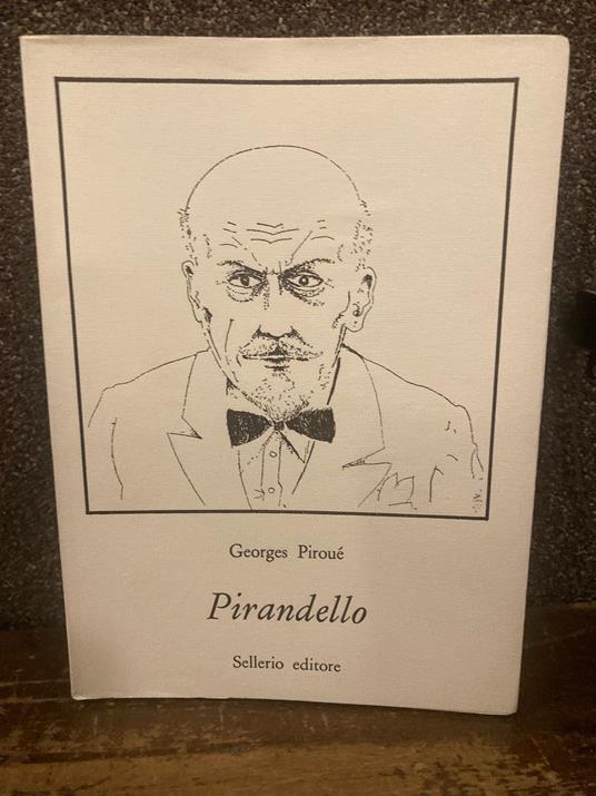 Pirandello. Introduzione di Salvatore Sciascia. Tradizione di Alfonso Zaccaria - Georges Piroué - copertina