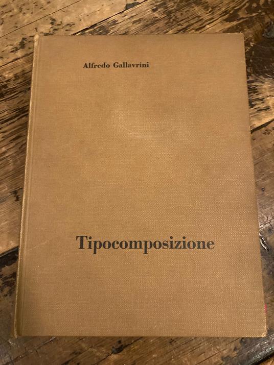 Tipocomposizione per l' Istituto professionale e per i corsi complementari secondo le indicazioni dei profili e dei programmi dell' Ente Nazionale Istruzione Professionale Grafica - Alfredo Gallavrini - copertina