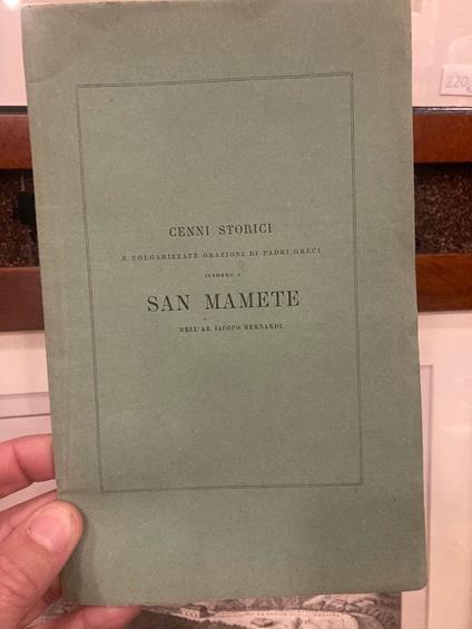 Cenni storici intorno a San Mamete o Mamante e volgarizzamento dell' Omelia recitata in suo onore da S. Basilio il grande e di alcuni squarci dell' orazione di S. Gregorio Nazareno - Jacopo Bernardi - copertina