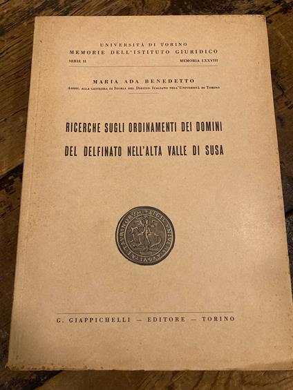 Ricerche sugli ordinamenti dei domini del delfinato nell'alta Valle di Susa - Maria Ada Benedetto - copertina