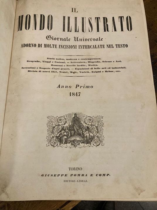 Il Mondo Illustrato. Giornale universale adorno di molte incisioni intercalate nel testo. Storia antica, moderna e contemporanea. Geografia, Viaggi e Costumi. Letteratura, Biografia, Scienze e Arti. Romanzi e Novelle inedite. Musica. Invenzioni e Sco - copertina
