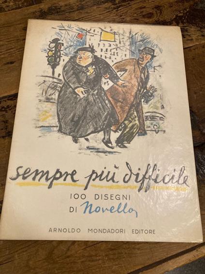 Sempre più difficile. 100 disegni - Giuseppe Novello - copertina