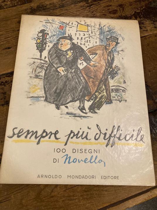 Sempre più difficile. 100 disegni - Giuseppe Novello - copertina