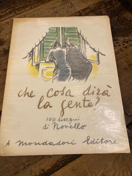 Che cosa dirà la gente ? Prefazione di Enrico Piceni - Giuseppe Novello - copertina