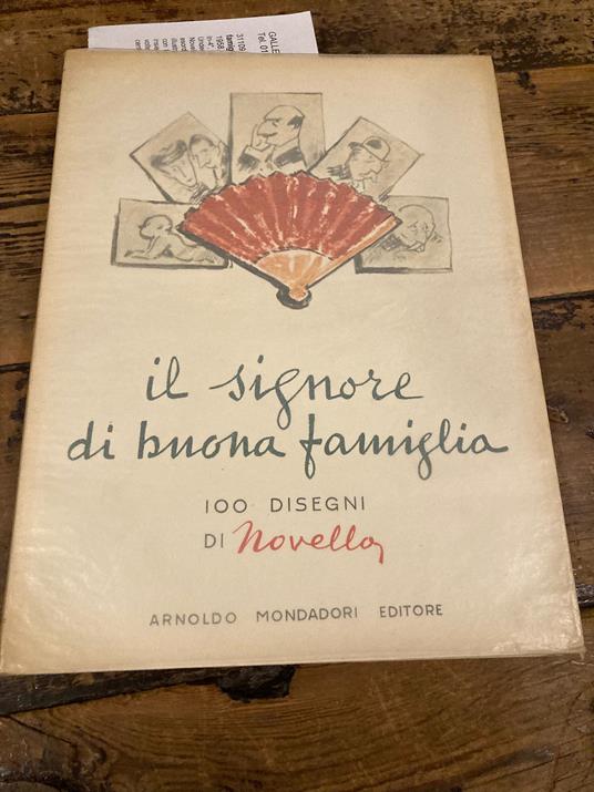 Il signore di buona famiglia. 100 disegni di Novello. Prefazione di Paolo Monelli - Giuseppe Novello - copertina