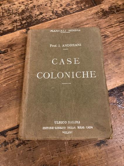 Case coloniche. Con 116 incisioni - Isidoro Andreani - copertina