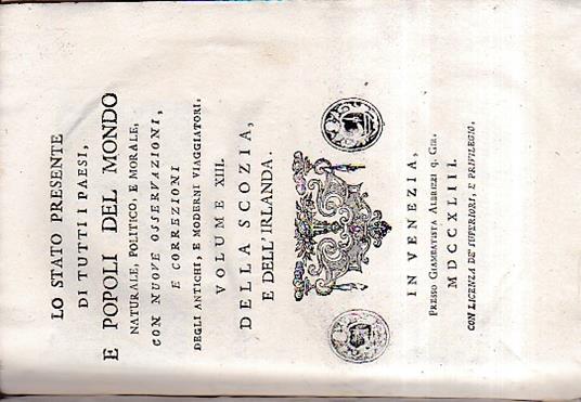 Lo stato presente di tutti i paesi, e popoli del mondo. Naturale, politico e morale, con nuove osservazioni, e correzioni degli antichi, e moderni viaggiatori. Volume XIII. Della Scozia, e dell'Irlanda - copertina