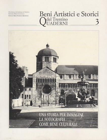 Una storia per immagini: la fotografia come bene culturale. Castello del Buonconsiglio, 12 aprile-28 giugno 1996: catalogo - Floriano Menapace - copertina