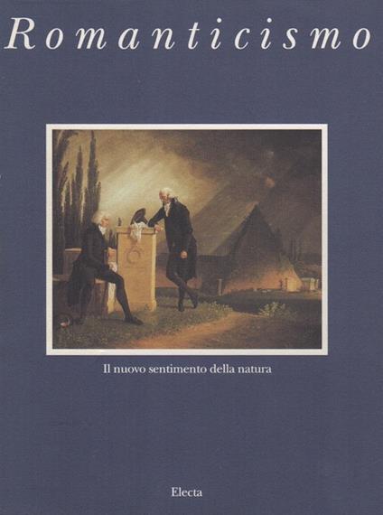 Romanticismo: il nuovo sentimento della natura - Gabriella Belli - copertina