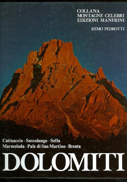 Dolomiti: Catinaccio, Sassolungo, Sella, Marmolada, Pale di San Martino, Brenta - Remo Pedrotti - copertina