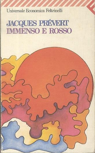 Immenso e rosso. Universale economica - Jacques Prévert - copertina