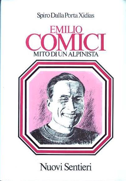 Emilio Comici: mito di un alpinista - Spiro Dalla Porta Xidias - copertina