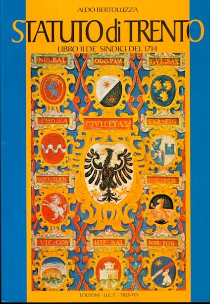 Statuto di Trento: libro II de' sindici del 1714: economia, tradizioni, usi e costumi - Aldo Bertoluzza - copertina