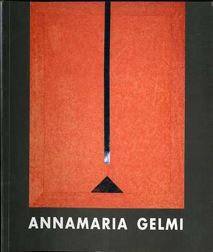 Annamaria Gelmi. Pubbl. in occasione della Mostra itinerante tenutasi nel 1997 - Paola Jori - copertina