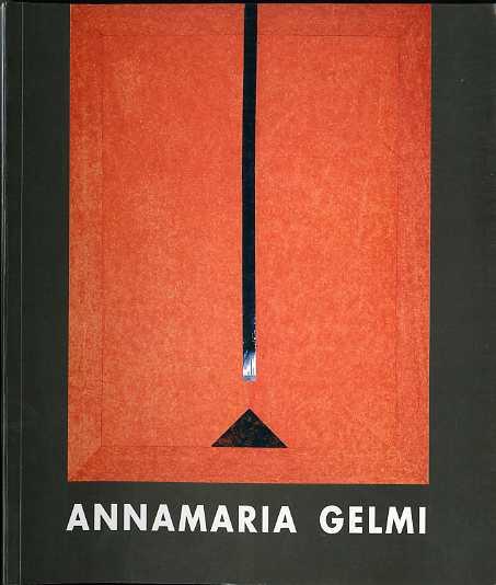 Annamaria Gelmi. Pubbl. in occasione della Mostra itinerante tenutasi nel 1997 - Paola Jori - copertina
