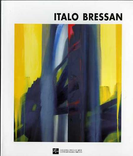 Italo Bressan. Mostra tenuta a Trento nel 1996 - Paola Jori - copertina