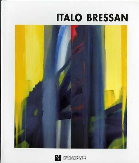 Italo Bressan. Mostra tenuta a Trento nel 1996 - Paola Jori - copertina