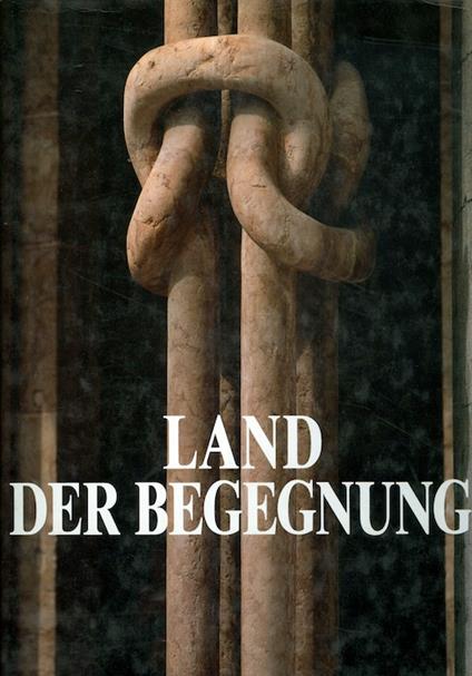 Land der Begegnung: Lebensraum von drei Kulturen - Gianni Faustini - copertina