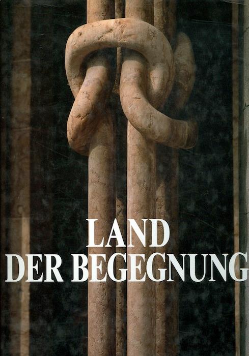 Land der Begegnung: Lebensraum von drei Kulturen - Gianni Faustini - copertina