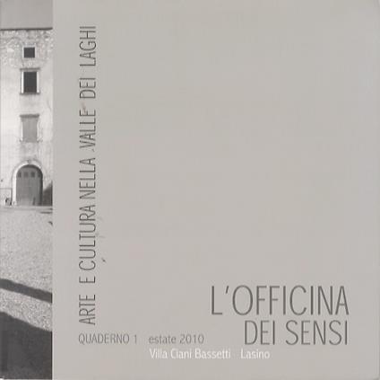 Arte e cultura nella Valle dei Laghi: quaderno 1 - estate 2010: L'officina dei sensi: Villa Ciani Bassetti - Lasino - copertina