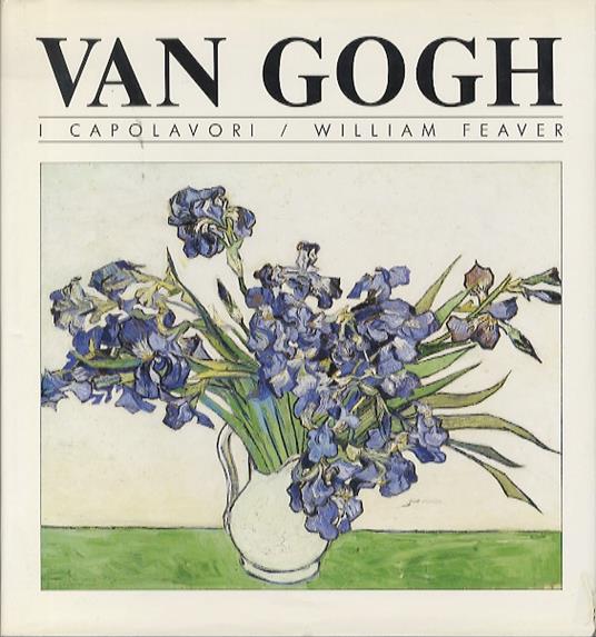 Van Gogh. I capolavori - William Feaver - copertina