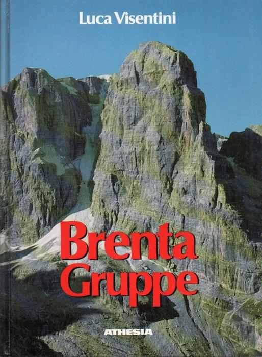 Brenta Gruppe: Wanderungen und Normalwege auf die wichtigsten Gipfel. Trad. di Peter Pallua - Luca Visentini - copertina