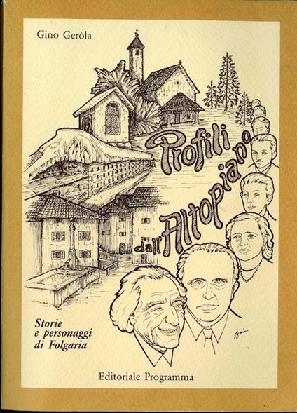 Profili dall'altopiano: storie e personaggi di Folgaria - Gino Gerola - copertina