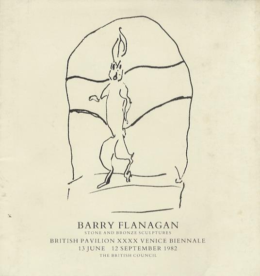 Barry Flanagan: stone and bronze sculptures: British Pavillion, XXXX Venice Biennale, 13 june - 12 september 1982 - copertina