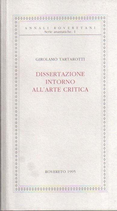Dissertazione intorno all'arte critica. Ripr. facs. dell'ed.: Venezia: Simone Occhi, 1740 - Girolamo Tartarotti - copertina