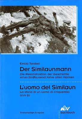 Der Similaunmann: Die Rekonstruktion der Geschichte eines fünftausend Jahre alten Mannes - L'uomo del Simulaun: la storia di un uomo di cinquemila anni fa - copertina