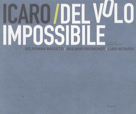 Icaro: del volo impossibile: Gelsomina Bassetti, Giuliano Orsingher, Luigi Berardi - Giovanna Nicoletti - copertina
