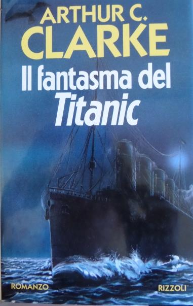 Il fantasma del Titanic. La Scala - Arthur C. Clarke - copertina