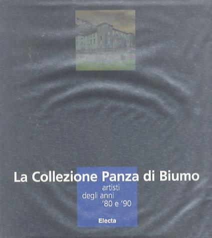 La collezione Panza di Biumo: artisti degli anni '80 e '90 - Gabriella Belli - copertina