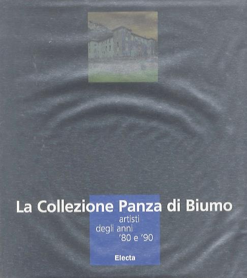 La collezione Panza di Biumo: artisti degli anni '80 e '90 - Gabriella Belli - copertina