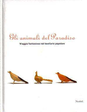 Gli animali del Paradiso: viaggio fantasioso nel bestiario popolare - Germana Cavallini - copertina