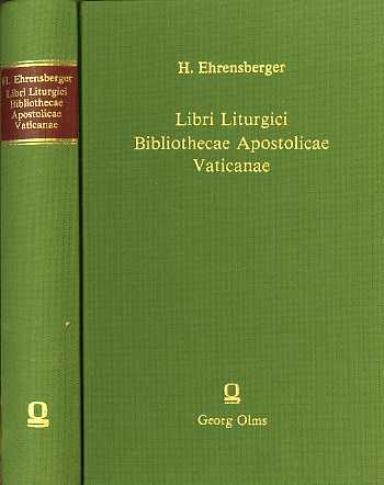 Libri liturgici Bibliothecae Apostolicae Vaticanae. Rist. dell'ed.: Freiburg, 1897 - Hugo Ehrensberger - copertina