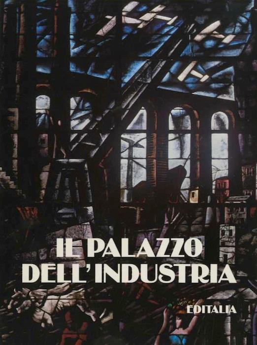 Il Palazzo dell'industria. Presentazione di Renato Altissimo - Franco Borsi - copertina