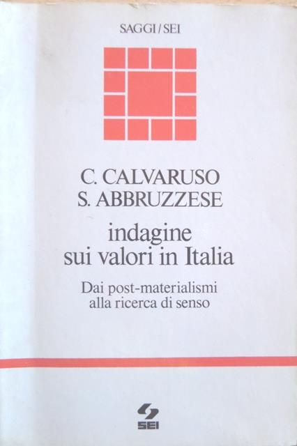 Indagine sui valori in Italia: dai post-materialismi alla ricerca di senso. Prefazione di Filippo Barbano - Claudio Calvaruso - copertina