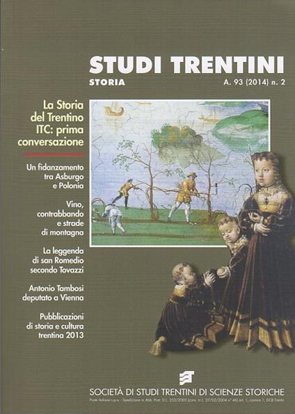 Studi trentini storia: La Storia del trentino ITC: prima conversazione: A. 93 (2014) n. 2 - copertina