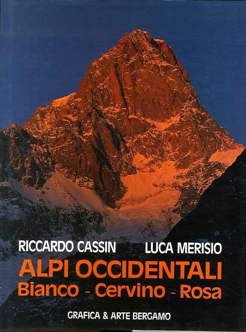 Alpi occidentali: Bianco, Cervino, Rosa - Riccardo Cassin - copertina
