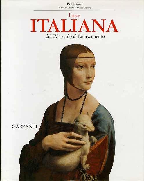 L' arte italiana: dal IV secolo al Rinascimento. L' arte e le grandi civiltà - Philippe Morel - copertina