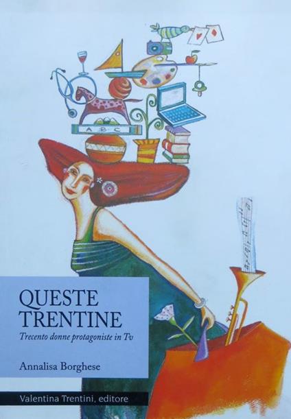 Queste trentine: trecento donne protagoniste in TV - Annalisa Borghese - copertina