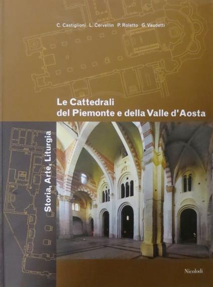 Le cattedrali del Piemonte e della Valle d'Aosta: antichi spazi per la nuova liturgia - copertina