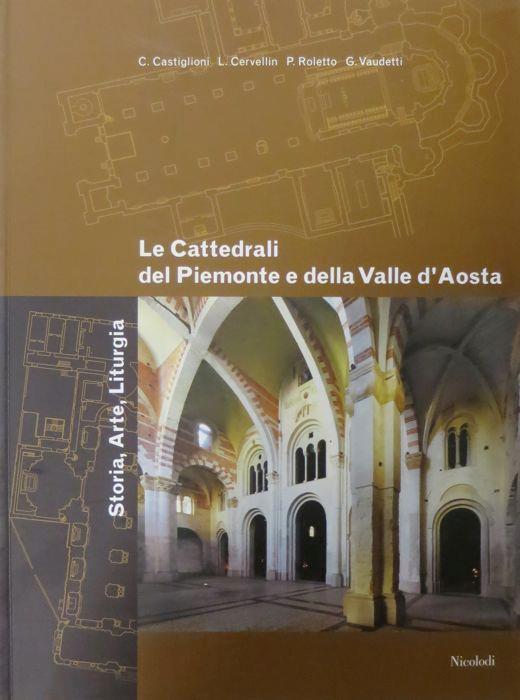 Le cattedrali del Piemonte e della Valle d'Aosta: antichi spazi per la nuova liturgia - copertina