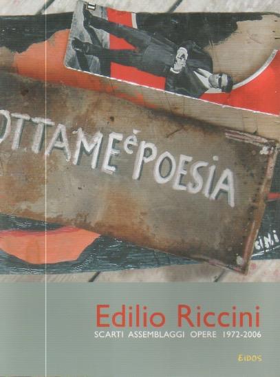 Edilio Riccini: scarti, assemblaggi, opere: 1972-2006 - copertina