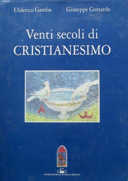 Venti secoli di cristianesimo - Ulderico Gamba - copertina