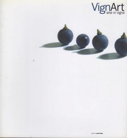 VignArt: arte in vigna: 2. edizione, 1-16 ottobre 2005, Vigneto Morela, Località Giardini, Villa Lagarina. A cura di Riccarda Turrina e Remo Forchini - copertina