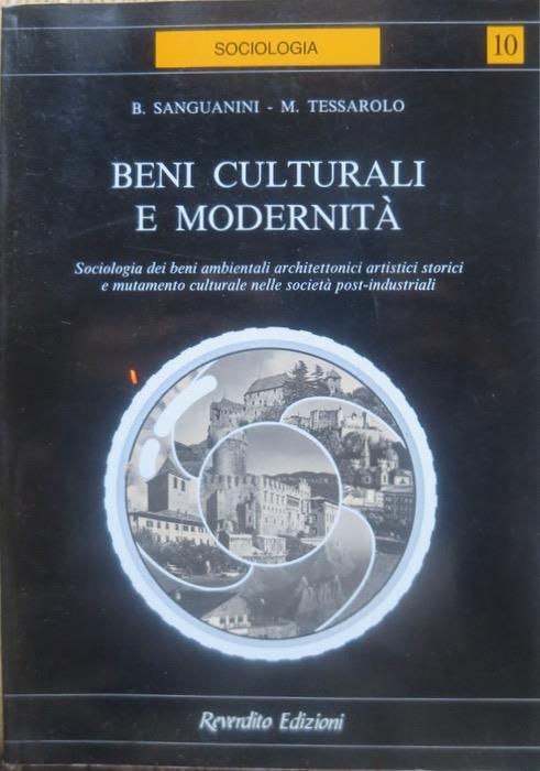 Beni culturali e modernità: sociologia dei beni ambientali architettonici artistici storici e mutamento culturale nelle società post-industriali. Prefazione di Franco Demarchi. Sociologia 10 - Bruno Sanguanini - copertina